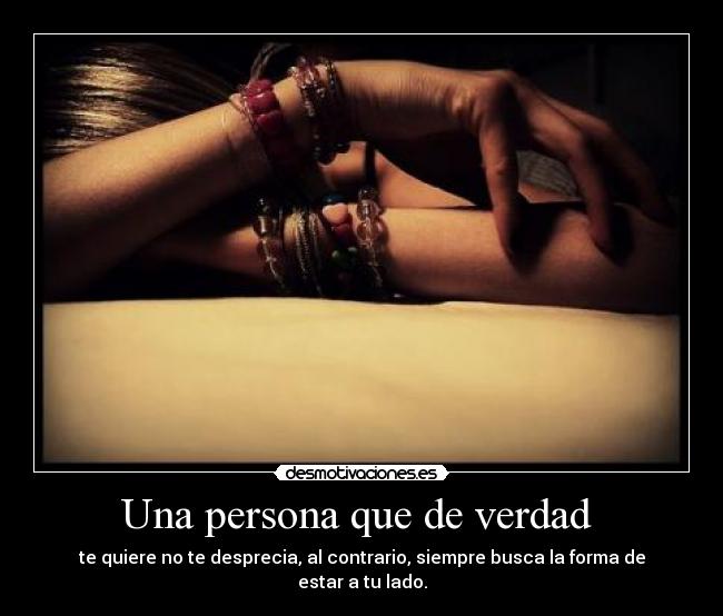 Una persona que de verdad -