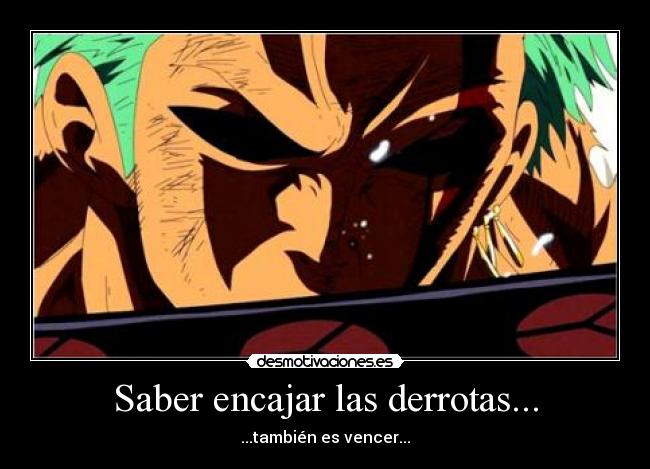 Saber encajar las derrotas... - 