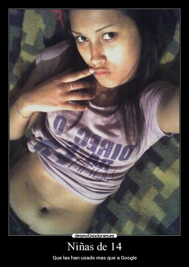 Niñas de 14 - Que las han usado mas que a Google