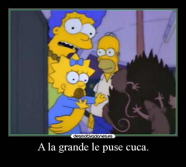 A la grande le puse cuca. - 