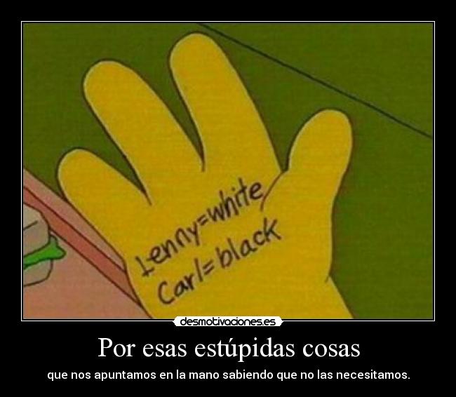 Por esas estúpidas cosas - 