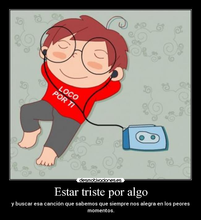 Estar triste por algo - 