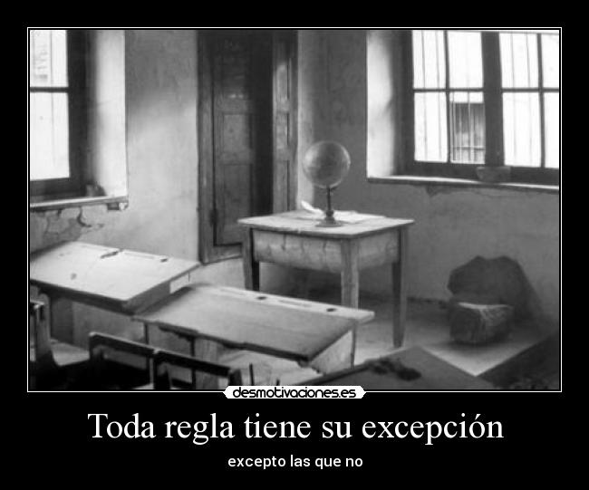 carteles excepciones excepciones everywhere desmotivaciones