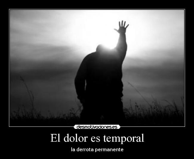 El dolor es temporal -