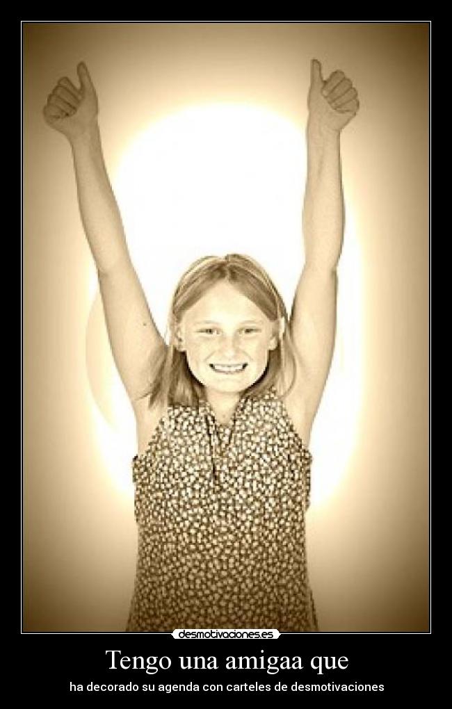 Tengo una amigaa que - 