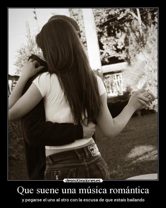 Que suene una música romántica -