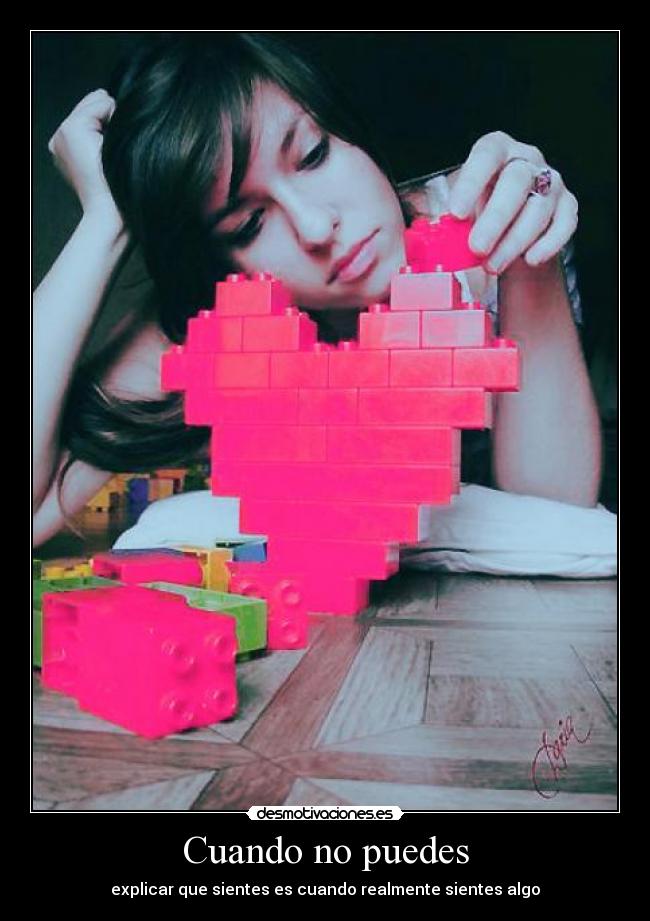 Cuando no puedes - explicar que sientes es cuando realmente sientes algo