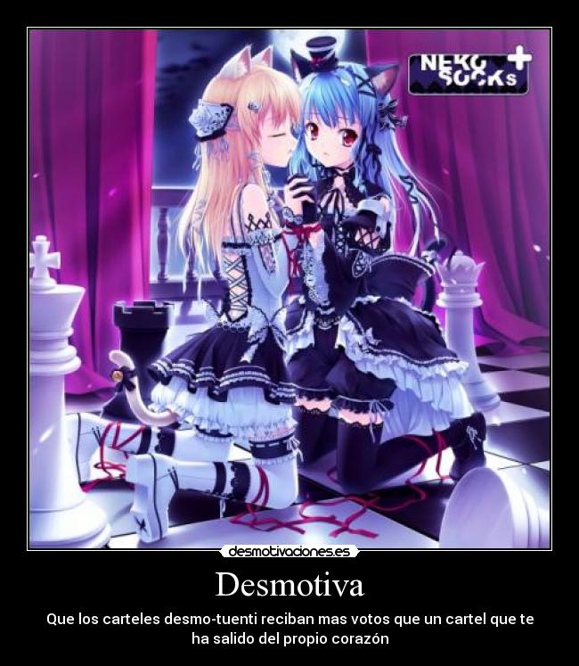 Desmotiva - Que los carteles desmo-tuenti reciban mas votos que un cartel que te
ha salido del propio corazón