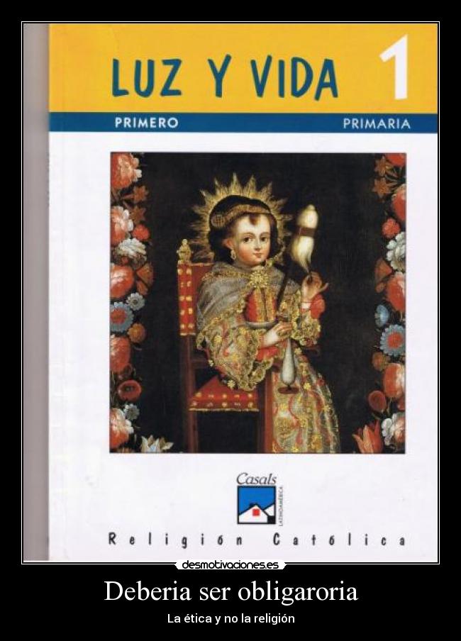Deberia ser obligaroria - La ética y no la religión