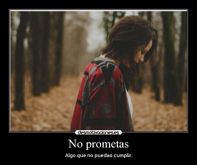 No prometas -