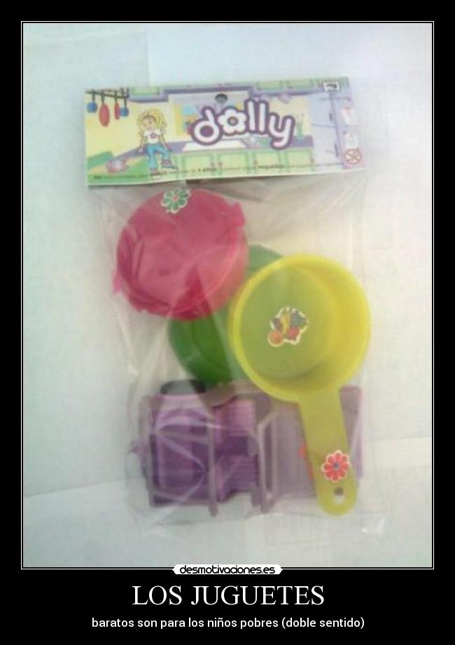 LOS JUGUETES - baratos son para los niños pobres (doble sentido)