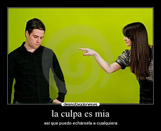 la culpa es mia -
