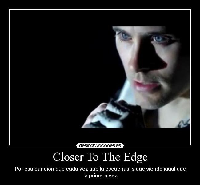 Closer To The Edge - 