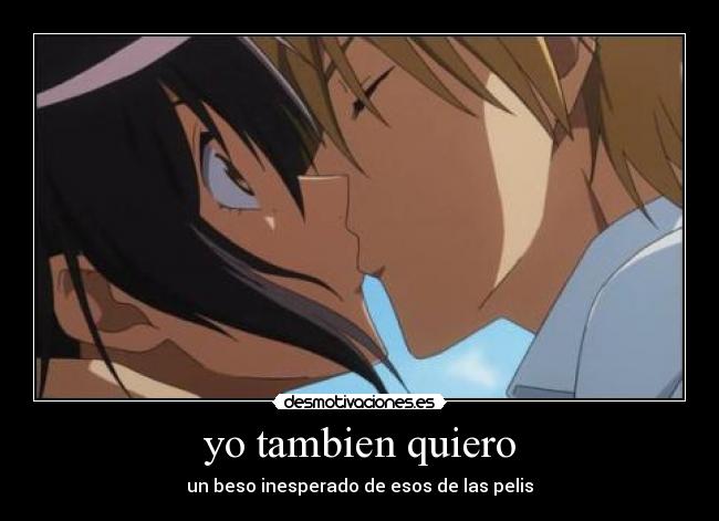 yo tambien quiero - un beso inesperado de esos de las pelis