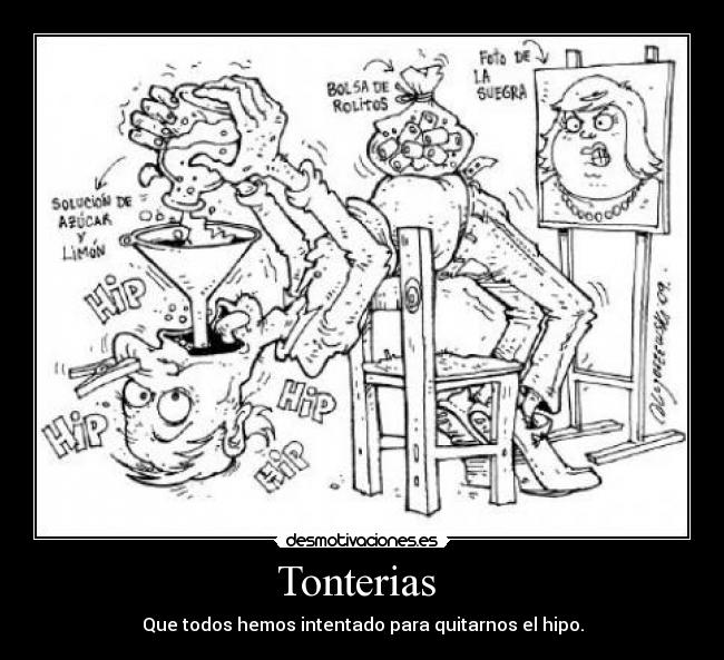 Tonterias - Que todos hemos intentado para quitarnos el hipo.