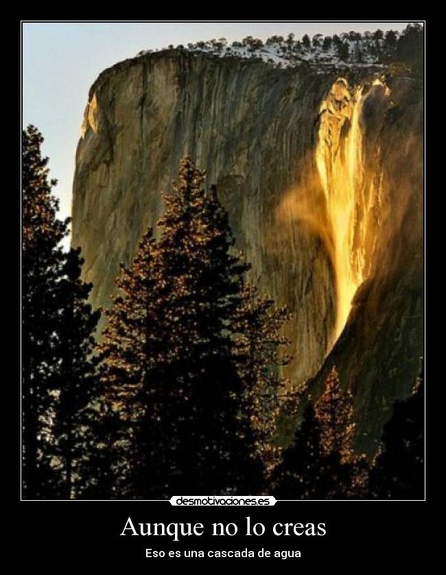 Aunque no lo creas - Eso es una cascada de agua