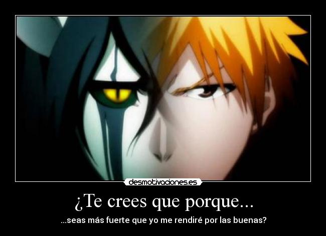 ¿Te crees que porque... - 
