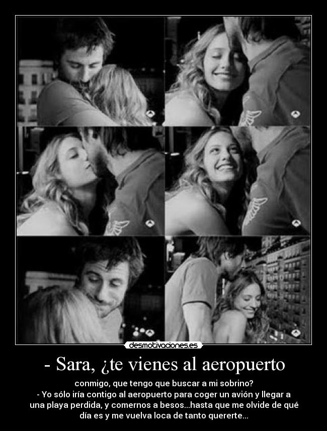 - Sara, ¿te vienes al aeropuerto -