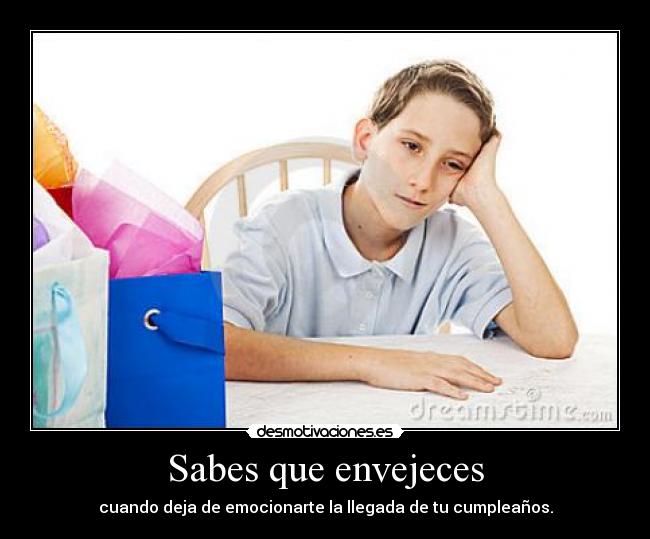 Sabes que envejeces - 