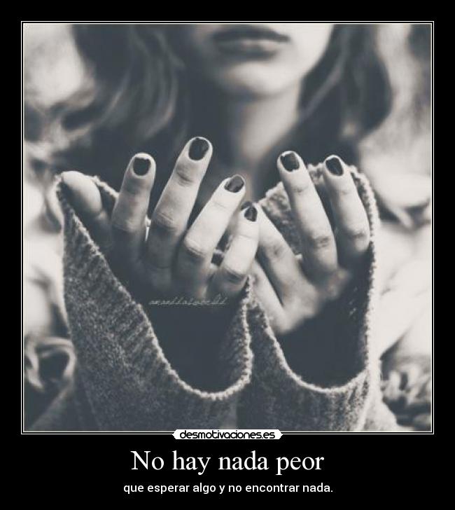No hay nada peor -