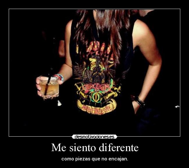 Me siento diferente - como piezas que no encajan.