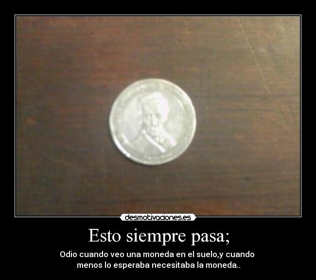 Esto siempre pasa; - 