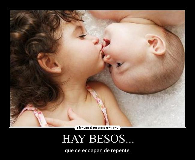 HAY BESOS... - 