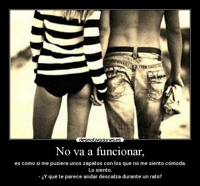 No va a funcionar, - 