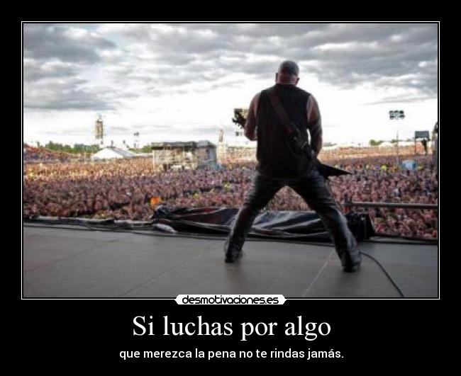 Si luchas por algo -