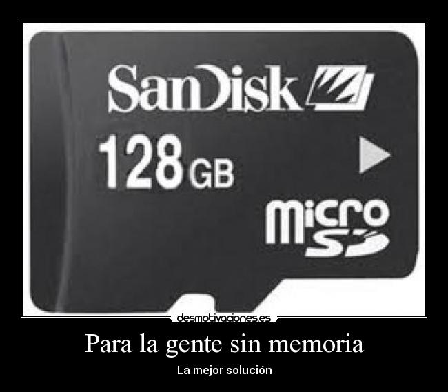 Para la gente sin memoria - La mejor solución