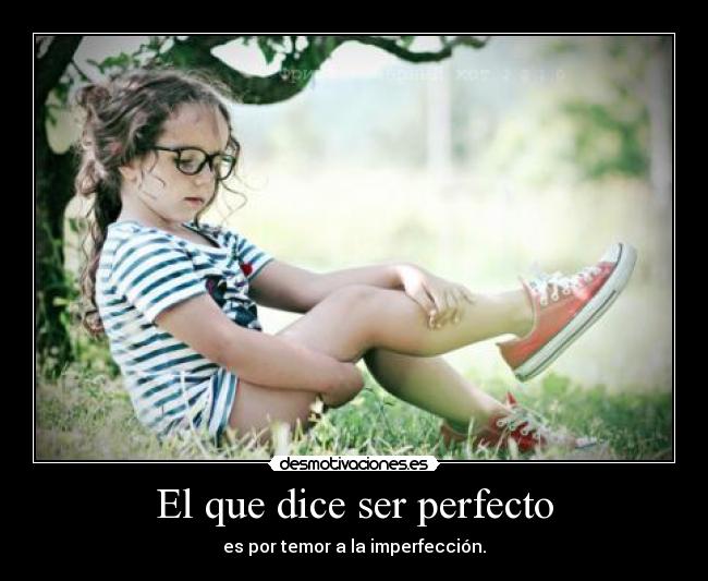 El que dice ser perfecto -