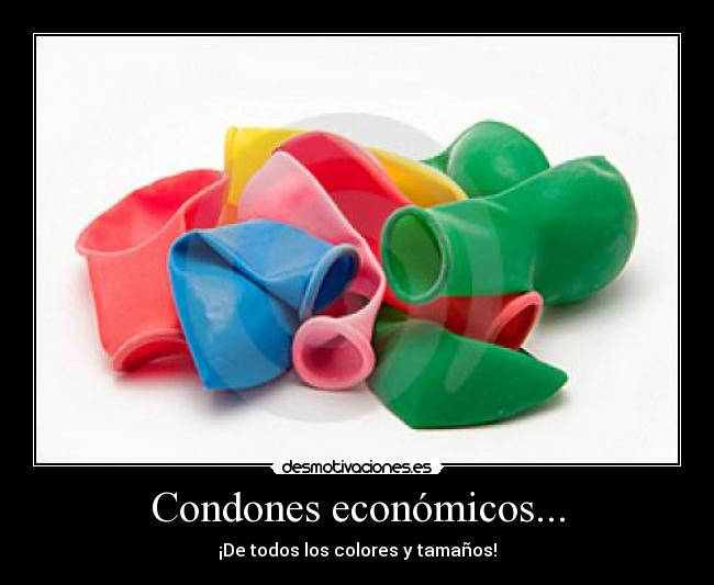 Condones económicos... - 