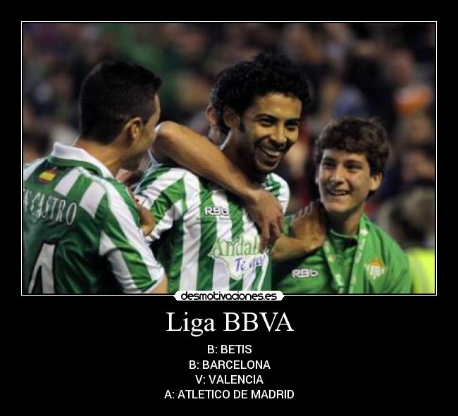carteles bbva liga betis atletico madrid valencia barcelona barsa barca motiva motiva futbol desmotivaciones