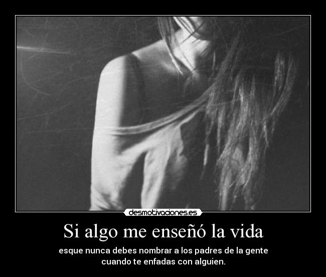 Si algo me enseñó la vida -