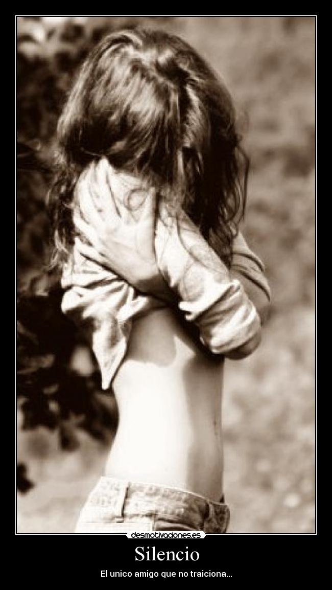 Silencio - El unico amigo que no traiciona...