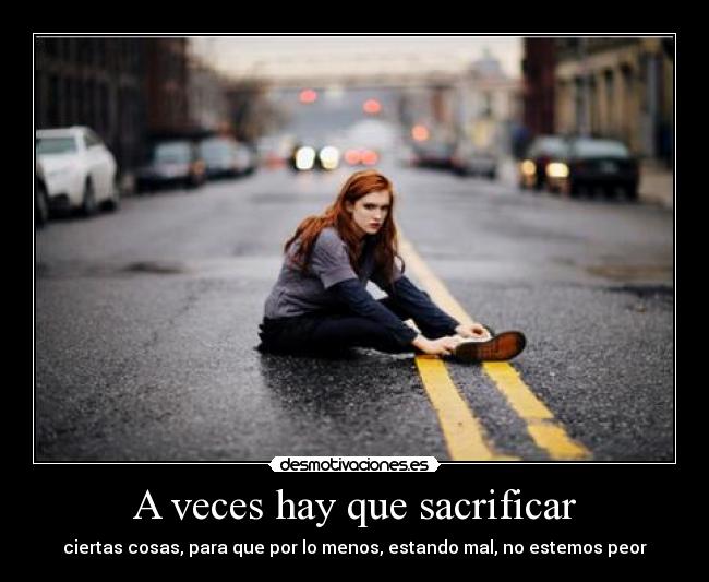 A veces hay que sacrificar -