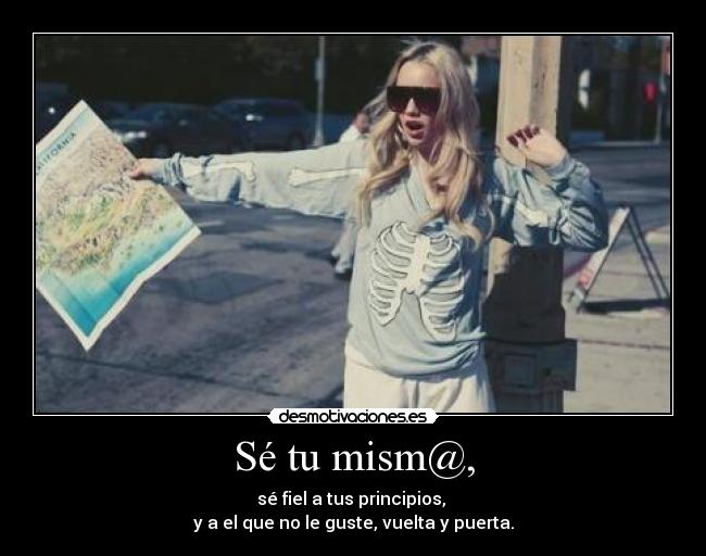 Sé tu mism@, -