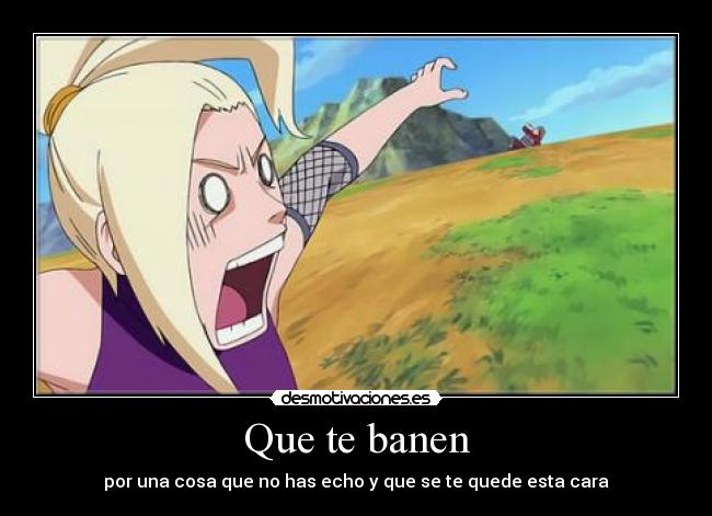 Que te banen - 