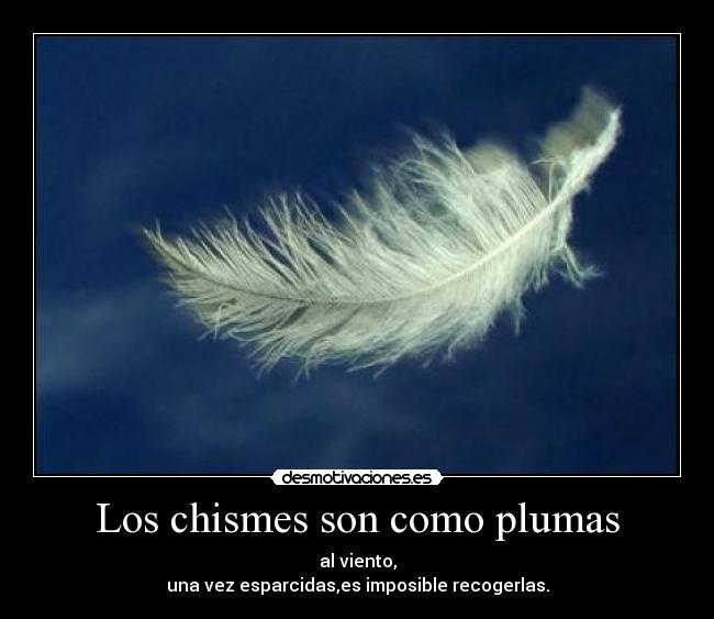 Los chismes son como plumas - 