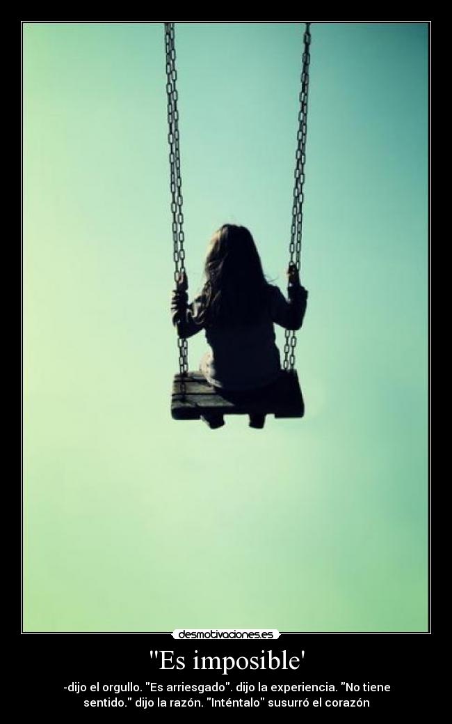 Es imposible -