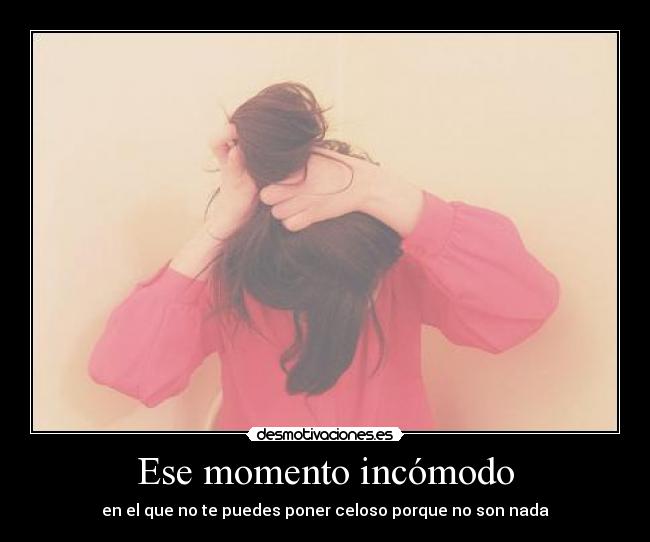 Ese momento incómodo - 
