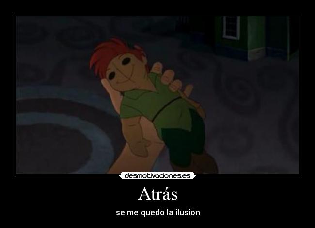 Atrás - se me quedó la ilusión