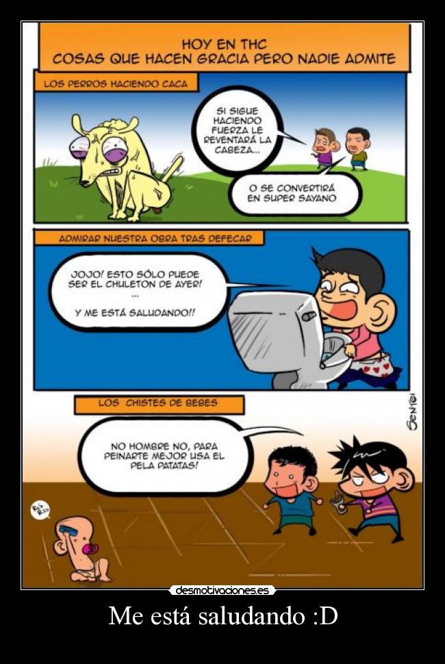 Me está saludando :D -