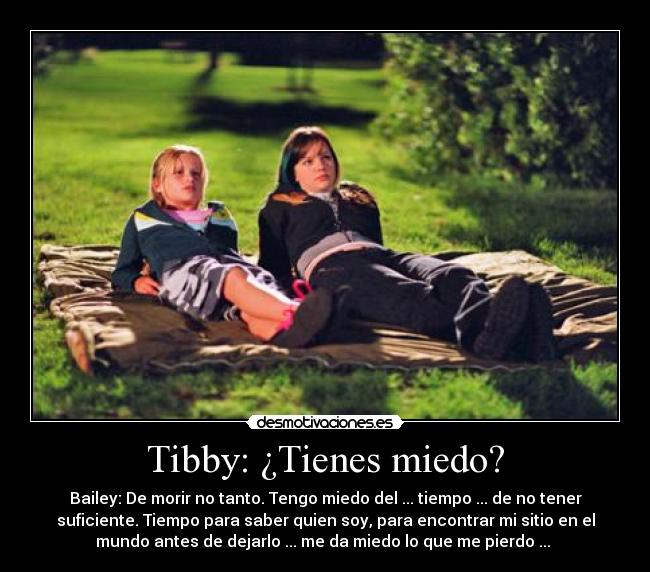Tibby: ¿Tienes miedo? - 