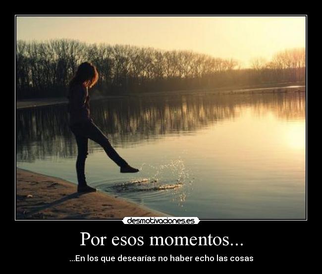 Por esos momentos... - 