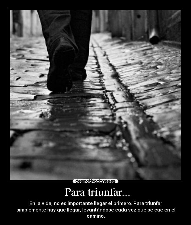 Para triunfar... -