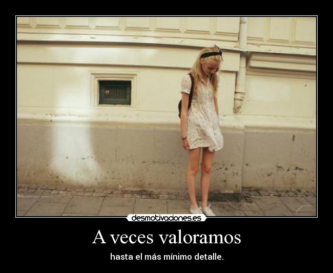 A veces valoramos - 