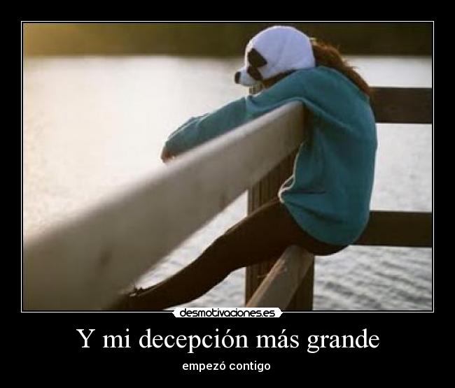 Y mi decepción más grande -