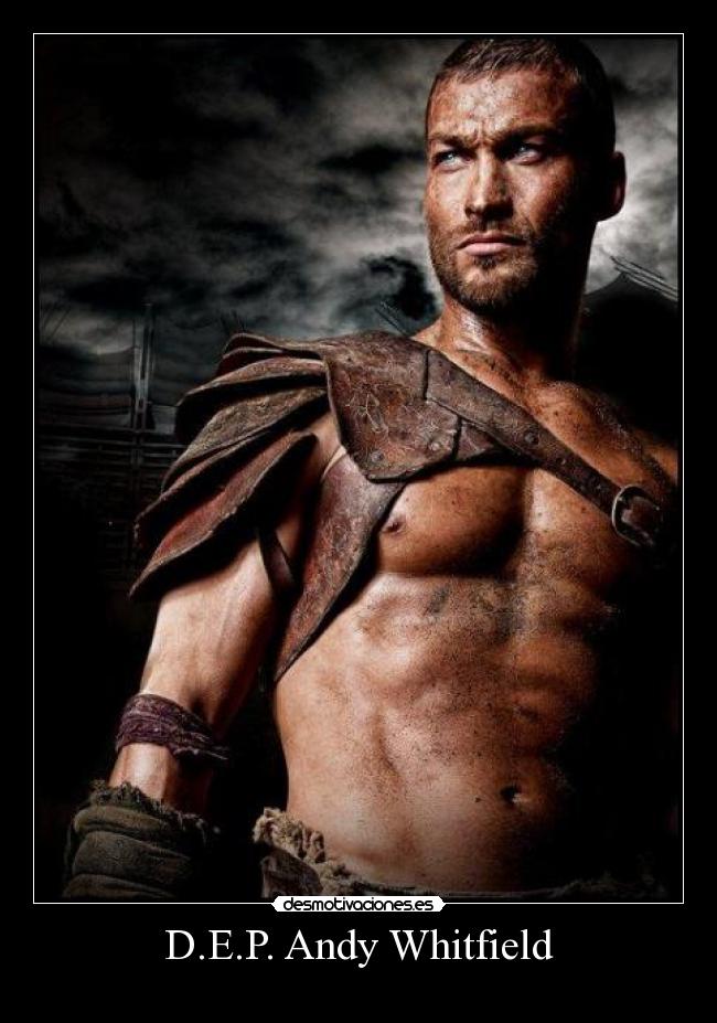 D.E.P. Andy Whitfield -