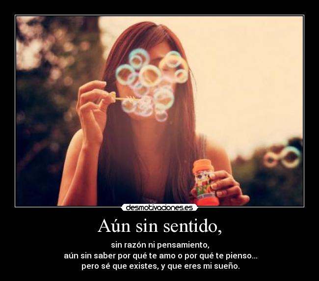Aún sin sentido, -